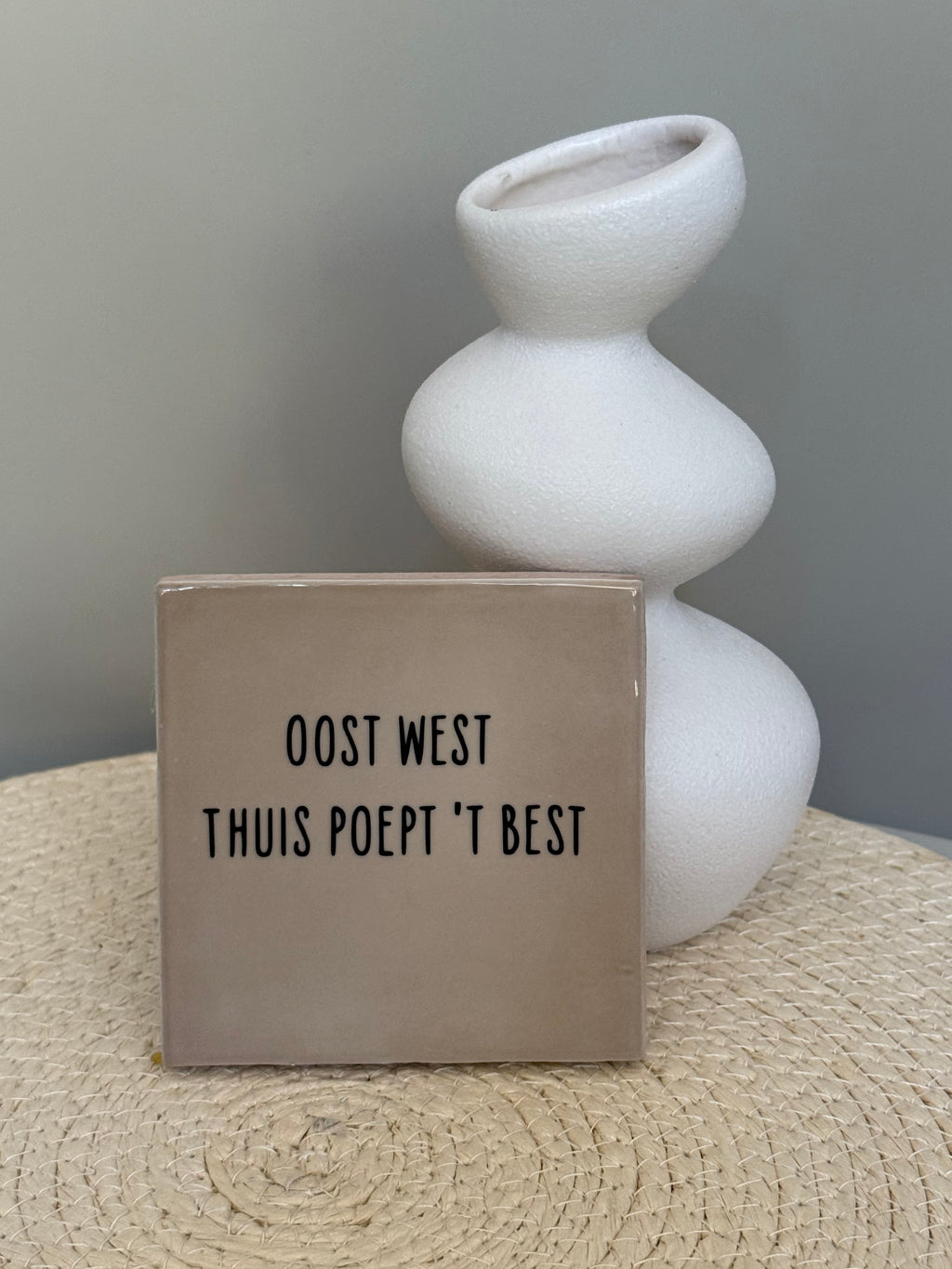 Tegeltje Oost West, Thuis Poept 't Best | Diverse kleuren
